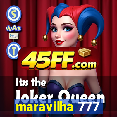 maravilha 777